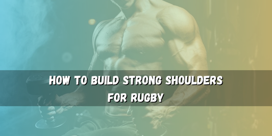How To Build Strong Shoulders for Rugby